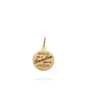 Pingente Medalha "Amigos Sao a Familia Que eu Escolho" - 00 - 15mm x 25mm - 1.20gr